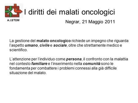 I diritti dei malati oncologici Negrar, 21 Maggio 2011