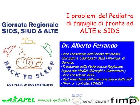Www.apel-pediatri.it www.fimpliguria.it Dr. Alberto Ferrando Vice Presidente dellOrdine dei Medici Chirurghi e Odontoiatri della Provincia di Genova; Presidente.