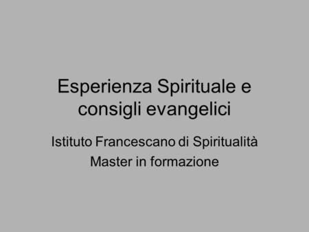 Esperienza Spirituale e consigli evangelici