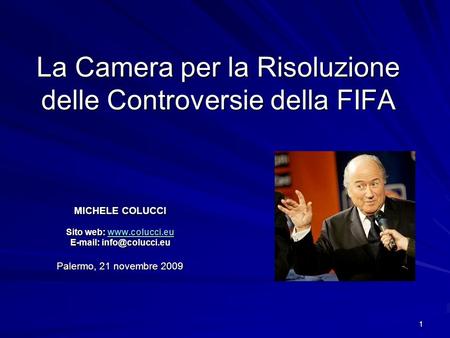 1 La Camera per la Risoluzione delle Controversie della FIFA MICHELE COLUCCI Sito web:     Palermo, 21.