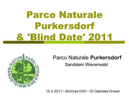 Parco Naturale Purkersdorf & 'Blind Date' 2011