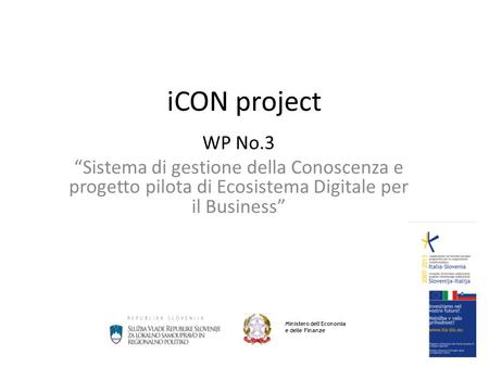 ICON project WP No.3 Sistema di gestione della Conoscenza e progetto pilota di Ecosistema Digitale per il Business Ministero dell'Economia e delle Finanze.