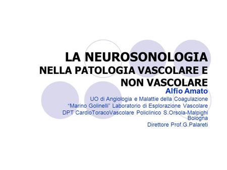 LA NEUROSONOLOGIA NELLA PATOLOGIA VASCOLARE E NON VASCOLARE