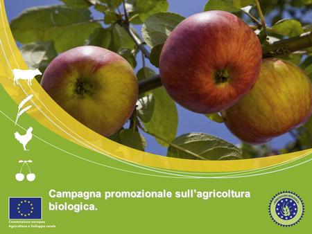 Campagna promozionale sull’agricoltura biologica.