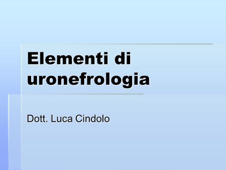 Elementi di uronefrologia