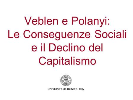 Veblen e Polanyi: Le Conseguenze Sociali e il Declino del Capitalismo