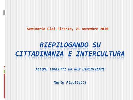 Seminario Cidi Firenze, 21 novembre 2010. Cittadinanza e intercultura.
