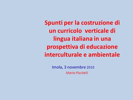 Imola, 3 novembre 2010 Maria Piscitelli
