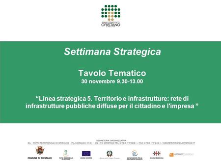 Settimana Strategica Tavolo Tematico 30 novembre 9.30-13.00 Linea strategica 5. Territorio e infrastrutture: rete di infrastrutture pubbliche diffuse per.
