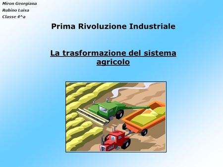 Prima Rivoluzione Industriale La trasformazione del sistema agricolo