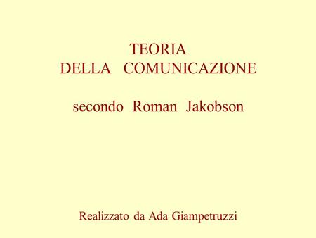 TEORIA DELLA COMUNICAZIONE secondo Roman Jakobson