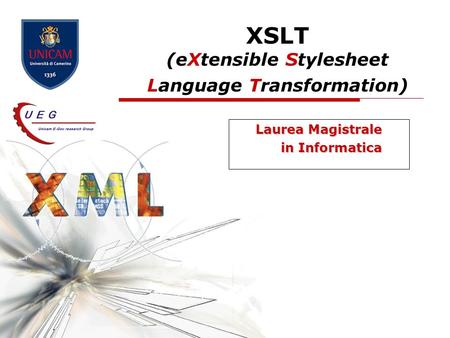 XSLT (eXtensible Stylesheet Language Transformation) Laurea Magistrale in Informatica.