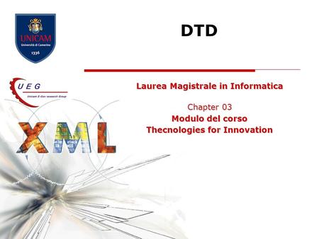 DTD Laurea Magistrale in Informatica Chapter 03 Modulo del corso Thecnologies for Innovation.