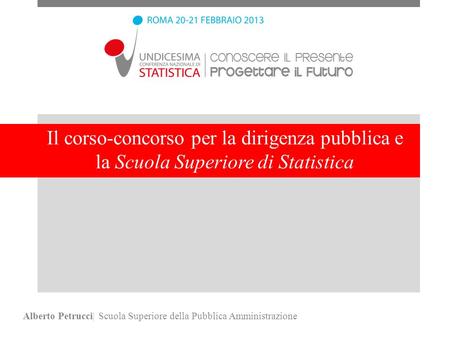 Il corso-concorso per la dirigenza pubblica e la Scuola Superiore di Statistica Alberto Petrucci| Scuola Superiore della Pubblica Amministrazione.