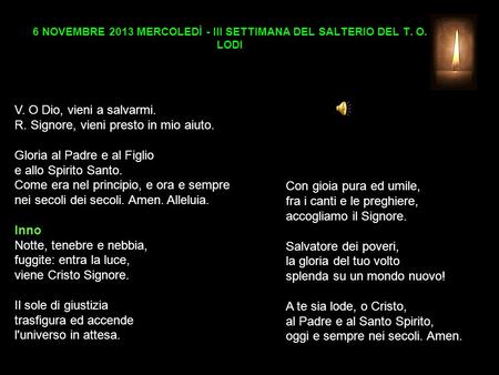 6 NOVEMBRE 2013 MERCOLEDÌ - III SETTIMANA DEL SALTERIO DEL T. O. LODI