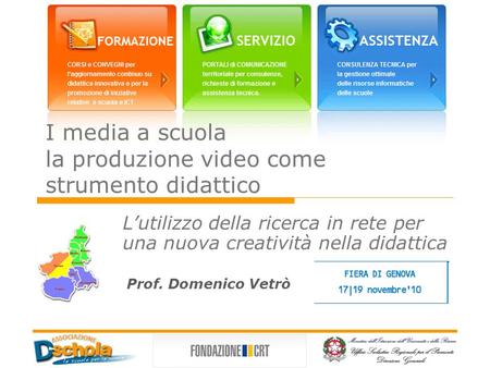 I media a scuola la produzione video come strumento didattico Lutilizzo della ricerca in rete per una nuova creatività nella didattica Prof. Domenico Vetrò