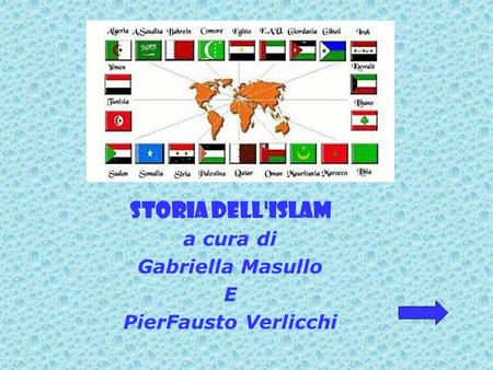 STORIA DELL'ISLAM a cura di Gabriella Masullo E PierFausto Verlicchi