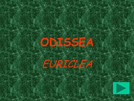 ODISSEA EURICLEA.