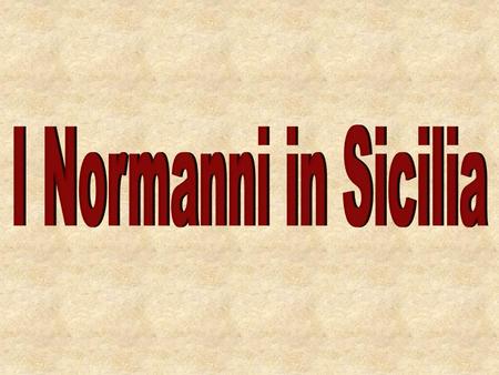 I Normanni in Sicilia.