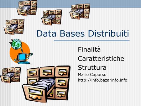 Data Bases Distribuiti Finalità Caratteristiche Struttura Mario Capurso