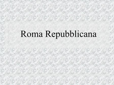 Roma Repubblicana.