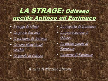 LA STRAGE: Odisseo uccide Antinoo ed Eurimaco
