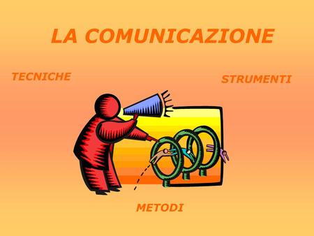 LA COMUNICAZIONE METODI TECNICHE STRUMENTI A cura di I.Polito - S.Tardetti2 BLA BOH NOO SSI.. UNA NORMALE CONVERSAZIONE: è una comunicazione ?