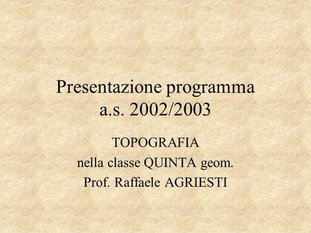Presentazione programma a.s. 2002/2003