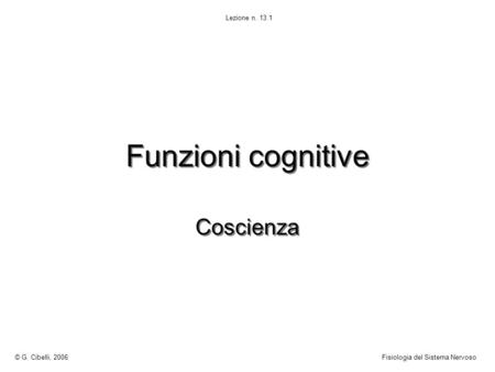Funzioni cognitive Coscienza © G. Cibelli, 2006