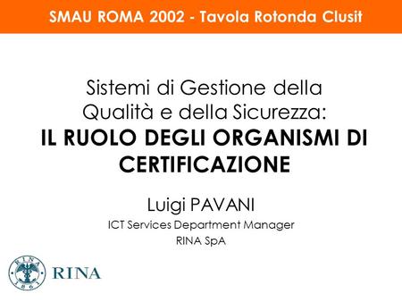 Luigi PAVANI ICT Services Department Manager RINA SpA