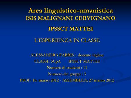Area linguistico-umanistica ISIS MALIGNANI CERVIGNANO IPSSCT MATTEI