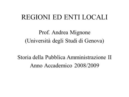 REGIONI ED ENTI LOCALI Prof. Andrea Mignone