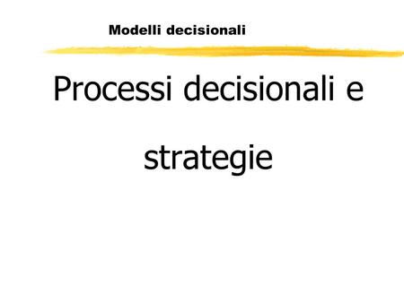Processi decisionali e