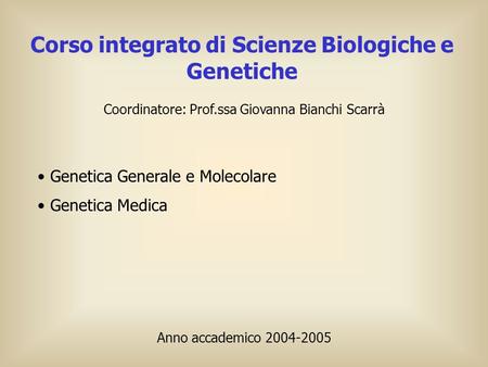 Corso integrato di Scienze Biologiche e Genetiche
