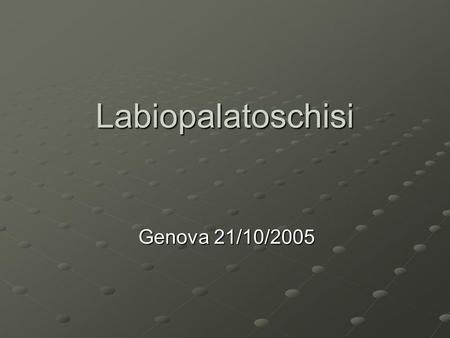 Labiopalatoschisi Genova 21/10/2005.