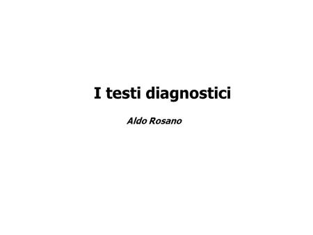 I testi diagnostici Aldo Rosano.