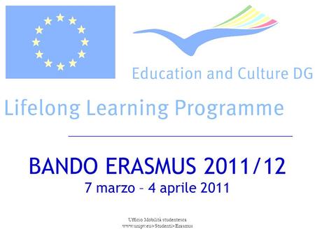 BANDO ERASMUS 2011/12 7 marzo – 4 aprile 2011