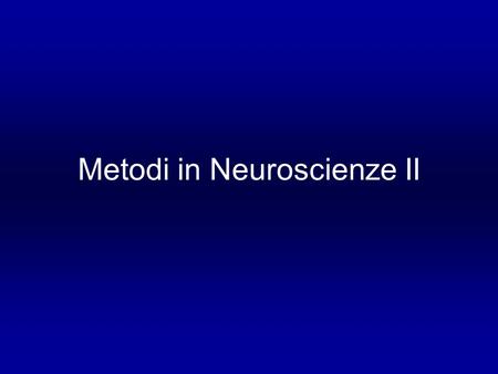 Metodi in Neuroscienze II