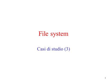 File system Casi di studio (3).