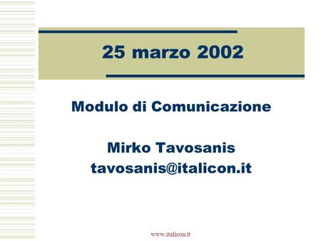 25 marzo 2002 Modulo di Comunicazione Mirko Tavosanis