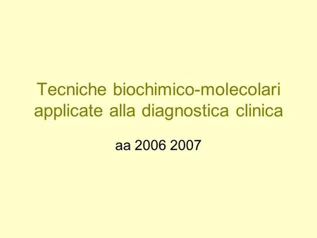 Tecniche biochimico-molecolari applicate alla diagnostica clinica