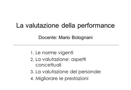 La valutazione della performance Docente: Mario Bolognani