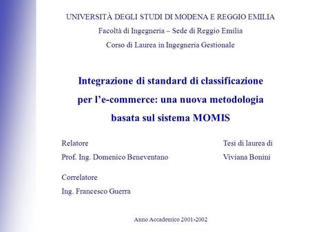Integrazione di standard di classificazione per le-commerce: una nuova metodologia basata sul sistema MOMIS UNIVERSITÀ DEGLI STUDI DI MODENA E REGGIO EMILIA.