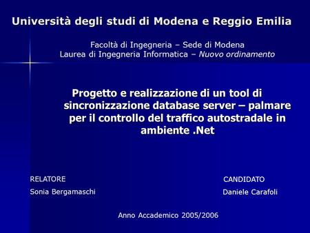 Università degli studi di Modena e Reggio Emilia Progetto e realizzazione di un tool di sincronizzazione database server – palmare per il controllo del.
