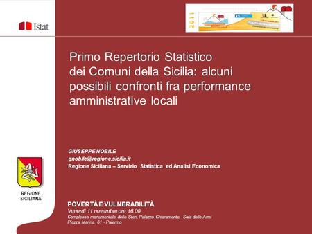 REGIONE SICILIANA Primo Repertorio Statistico dei Comuni della Sicilia: alcuni possibili confronti fra performance amministrative locali GIUSEPPE NOBILE.