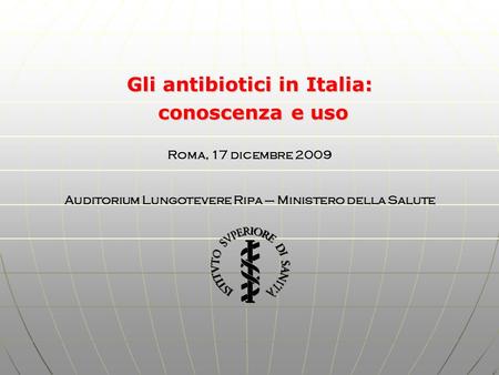 Gli antibiotici in Italia: conoscenza e uso