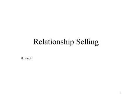 Relationship Selling G. Nardin.
