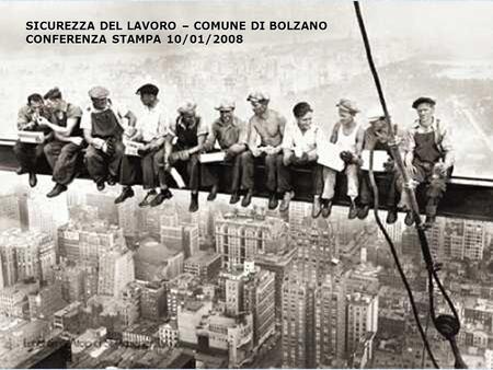 SICUREZZA DEL LAVORO – COMUNE DI BOLZANO CONFERENZA STAMPA 10/01/2008.