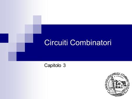 Circuiti Combinatori Capitolo 3.