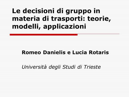 Romeo Danielis e Lucia Rotaris Università degli Studi di Trieste